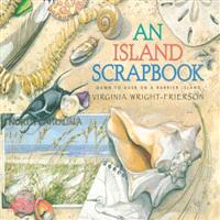 An island scrapbook : dawn to dusk on a barrier island /