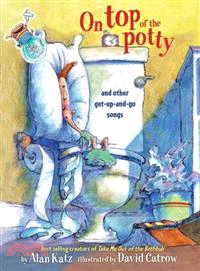 On Top of the Potty ─ And Other Get-Up-and-Go Songs | 拾書所