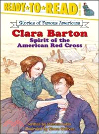 Clara Barton ─ Spirit of the American Red Cross