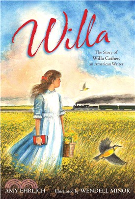 Willa ─ The Story of Willa Cather, an American Writer