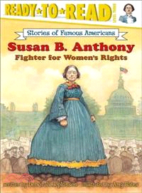 Susan B. Anthony ─ Fighter For Women\
