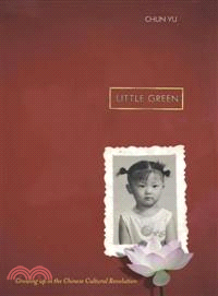 Little Green—Growing Up During the Chinese Cultural Revolution