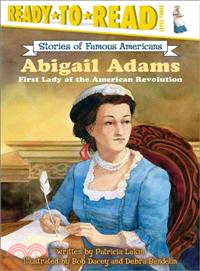 Abigail Adams ─ First Lady of the American Revolution