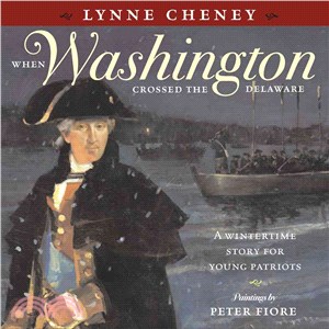 When Washington Crossed the Delaware—A Wintertime Story for Young Patriots