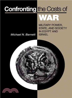 Confronting the Costs of War ― Military Power, State, and Society in Egypt and Israel