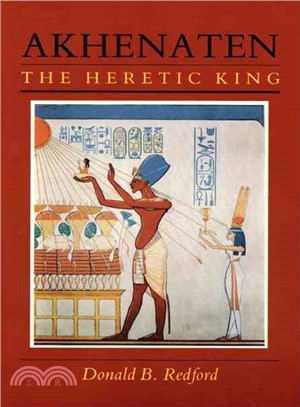 Akhenaten: The Heretic King