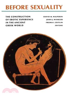 Before Sexuality ─ The Construction of Erotic Experience in the Ancient Greek World