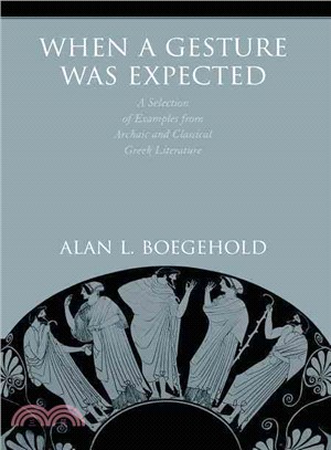 When a Gesture Was Expected ─ A Selection of Examples from Archaic and Classical Greek Literature