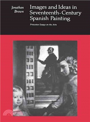 Images and Ideas in Seventeenth Century Spanish Painting