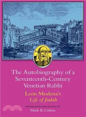The Autobiography of a Seventeenth-Century Venetian Rabbi ─ Leon Modena's Life of Judah