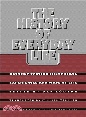 The History of Everyday Life ─ Reconstructing Historical Experiences and Ways of Life