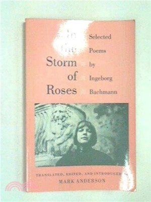 In the Storm of Roses：Selected Poems by Ingeborg Bachmann