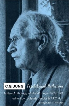 C.G. Jung ― Psychological Reflections; A New Anthology of His Writings, 1905-1961