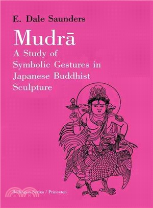 Mudra ― A Study of Symbolic Gestures in Japanese Buddhist Sculpture