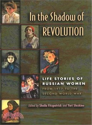 In the Shadow of Revolution ─ Life Stories of Russian Women from 1917 to the Second World War