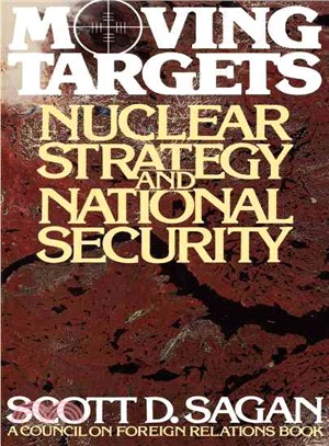 Moving Targets ─ Nuclear Strategy and National Security
