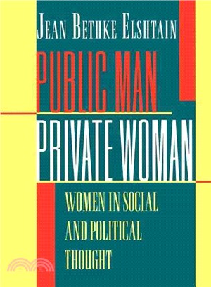 Public Man, Private Woman ─ Women in Social and Political Thought