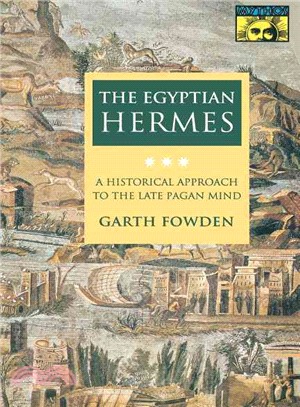 The Egyptian Hermes ― A Historical Approach to the Late Pagan Mind