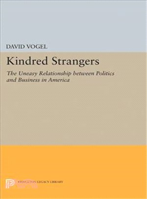Kindred Strangers ― The Uneasy Relationship Between Politics and Business in America