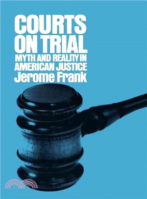 Courts on Trial Myth and Reality in American Justice