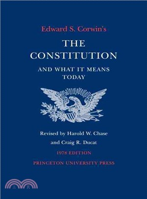 Edward S. Corwin's the Constitution and What It Means Today