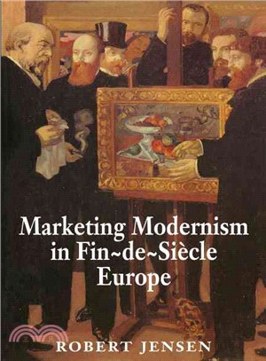 Marketing Modernism in Fin-De-Siecle Europe