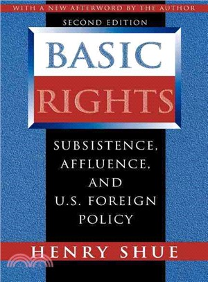 Basic Rights: Subsistence, Affluence, and U.S. Foreign Policy