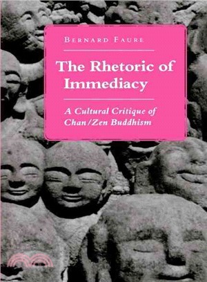 The Rhetoric of Immediacy ― A Cultural Critique of Chan/Zen Buddhism