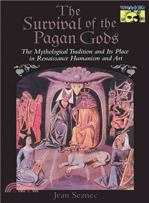 The Survival of the Pagan Gods: The Mythological Tradition and Its Place in Renaissance Humanism and Art