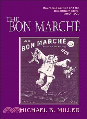 The Bon Marche ― Bourgeois Culture and the Department Store, 1869-1920