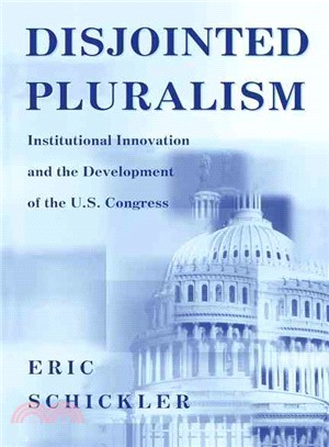 Disjointed Pluralism ─ Institutional Innovation and the Development of the U.S. Congress