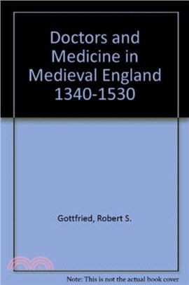 Doctors and Medicine in Medieval England, 1340-1530
