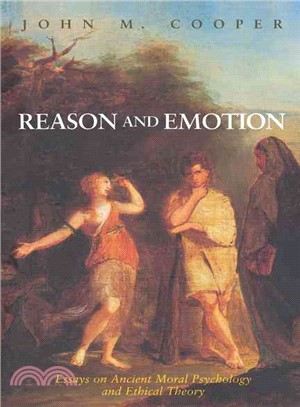 Reason and Emotion ─ Essays on Ancient Moral Psychology and Ethical Theory