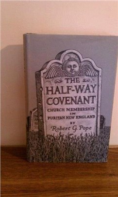 Half-Way Covenant：Church Membership in Puritan New England