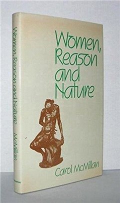 Women, Reason and Nature：Some Philosophical Problems with Feminism
