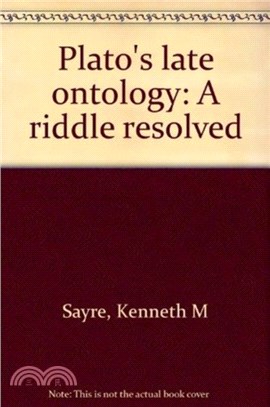 Plato's Late Ontology：A Riddle Resolved