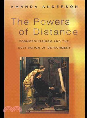 The Powers of Distance — Cosmopolitanism and the Cultivation of Detachment