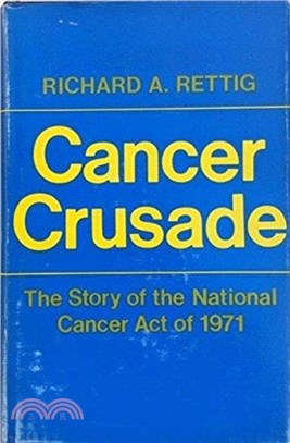 Cancer Crusade：The Story of the National Cancer Act of 1971