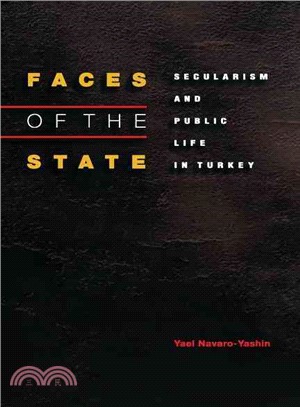 Faces of the State ─ Secularism and Public Life in Turkey