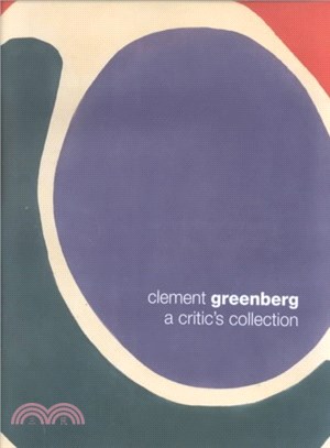 Clement Greenberg ─ A Critic's Collection