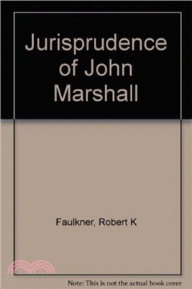 The Jurisprudence of John Marshall