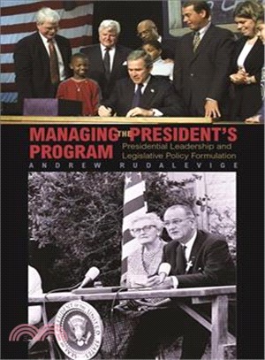 Managing the President's program :presidential leadership and legislative policy formulation /