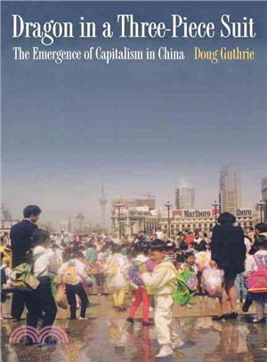 Dragon in a Three-Piece Suit ─ The Emergence of Capitalism in China