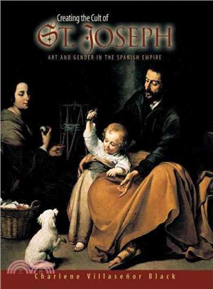 Creating the Cult of St. Joseph ― Art And Gender in the Spanish Empire