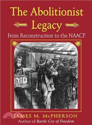 The Abolitionist Legacy ─ From Reconstruction to the Naacp