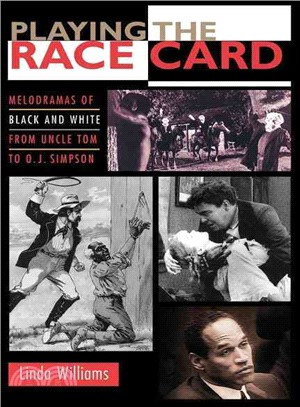 Playing the Race Card ─ Melodramas of Black and White from Uncle Tom to O.J. Simpson