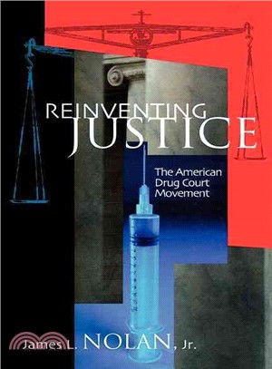 Reinventing Justice ─ The American Drug Court Movement