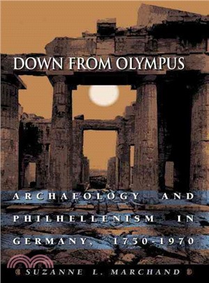 Down from Olympus ─ Archaeology and Philhellenism in Germany, 1750-1970