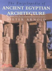 The Encyclopedia of Ancient Egyptian Architecture