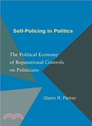 Self-Policing in Politics ─ The Political Economy of Reputational Controls on Politicians